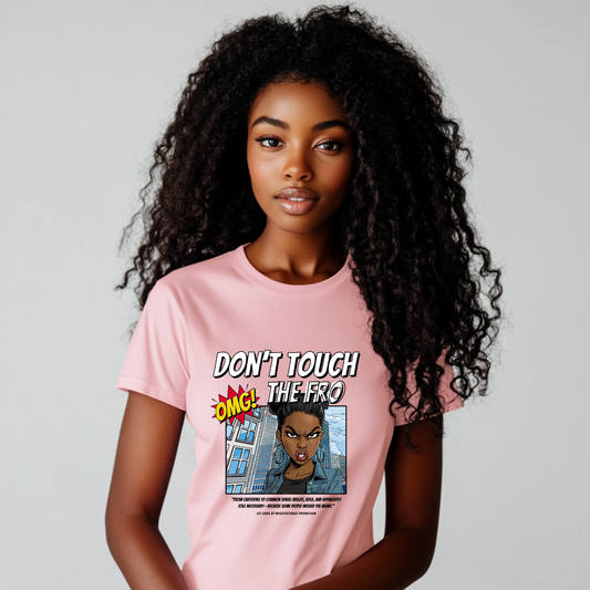 Dont Touch The Fro' Black Girl Comic Style T-Shirt – Premium Comfort Fit