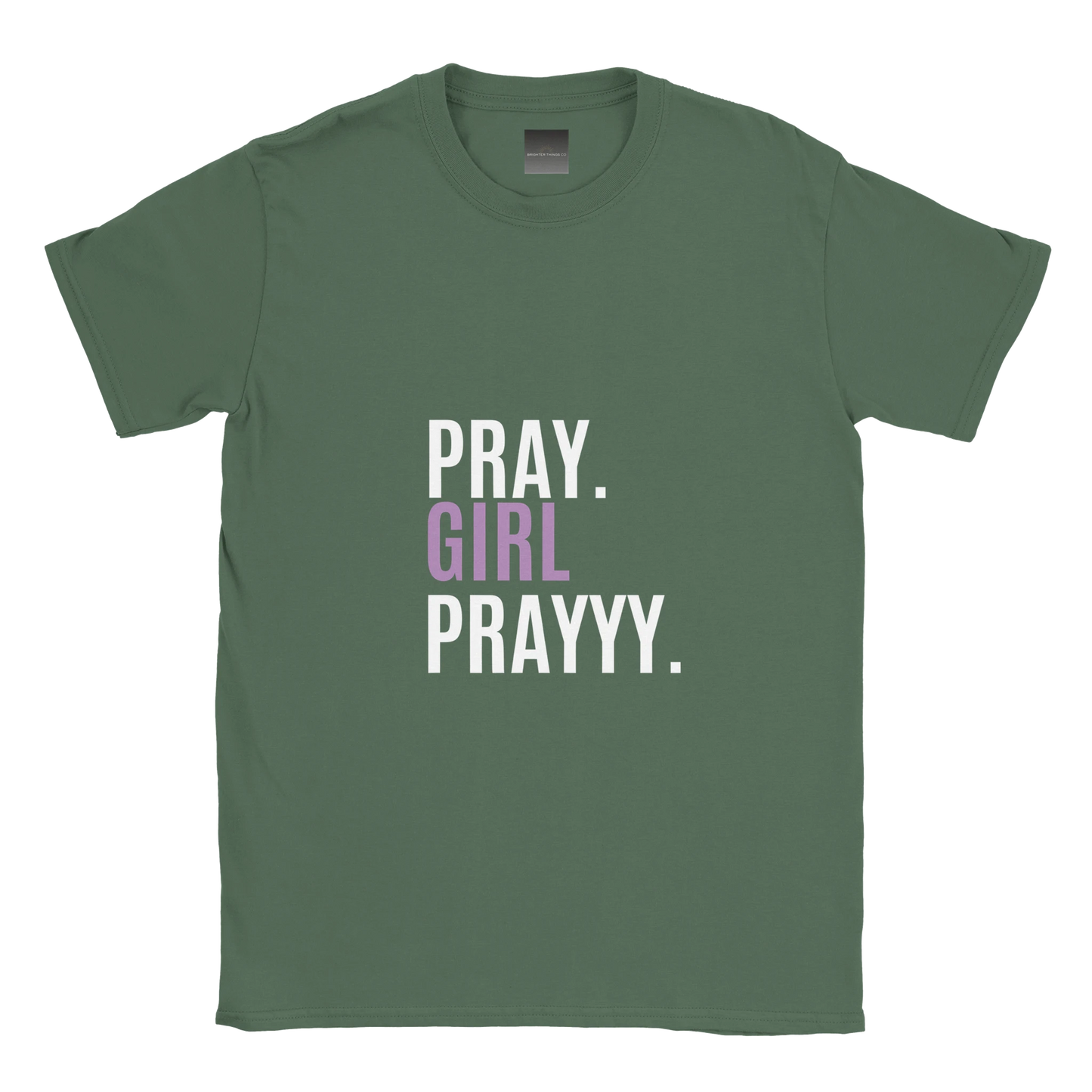Green t-shirt with 'PRAY. GIRL PRAYYY.' text on a white background